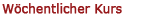 w�chentliche Kurse